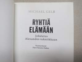 Ryhtiä elämään - Johdatus Alexander-tekniikkaan
