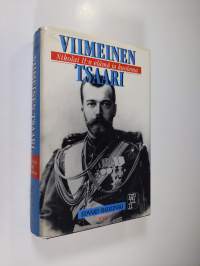 Viimeinen tsaari : Nikolai II:n elämä ja kuolema