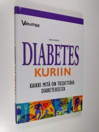 Diabetes kuriin : kaikki mitä on tiedettävä diabeteksesta