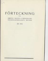 Förteckning / Arbeten tryckta å Frenckelska Tryckeri Ab  1916  - bibliografia 15 sivua