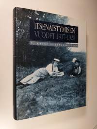 Itsenäistymisen vuodet 1917-1920 3 : Katse tulevaisuuteen (ERINOMAINEN)