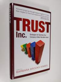 Trust Inc - Strategies for Building Your Company&#039;s Most Valuable Asset (ERINOMAINEN)