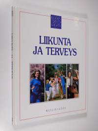 Kodin terveyskirjasto 6 : Liikunta ja terveys