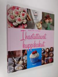 Ihastuttavat kuppikakut