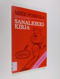 Sanaleikkikirja : sanaleikkejä, palindromeja, sananmuunnoksia, arvoituksia, riimittelyjä, runoja, vitsejä