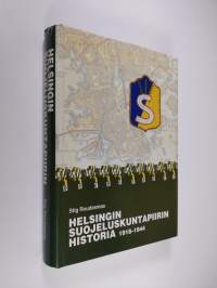 Helsingin suojeluskuntapiirin historia 1918-1944 = Helsingfors skyddskårsdistrikts historia 1918-1944