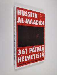 361 päivää helvetissä : irakilaistoimittajan tie läpi Abu Ghraibin ja muiden vankiloiden