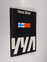 YYA : vuoden 1948 ystävyys,- yhteistoiminta- ja avunantosopimus suomalaisten kommenttien valossa kiinnittäen erityisesti huomiota sen sotilaalliseen puoleen (sign...