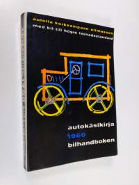 Autokäsikirja 1960 : autolla korkeampaan elintasoon