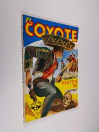 Koston tie : seikkailuromaani viime vuosisadan Kaliforniasta - Coyote