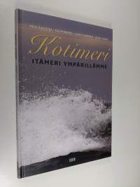 Kotimeri : Itämeri ympärillämme (signeerattu, ERINOMAINEN)