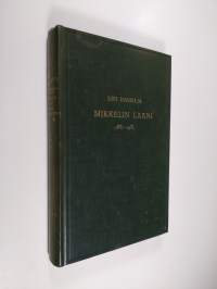 Mikkelin lääni 1831-1931 : vaiheiden ja kehityksen pääpiirteitä