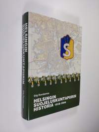 Helsingin suojeluskuntapiirin historia 1918-1944 = Helsingfors skyddskårsdistrikts historia 1918-1944