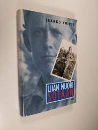 Liian nuori sotaan : muistelmat sotavuosilta 1939-1944 (signeerattu)