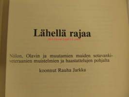 Lähellä rajaa. Niilon, Olavin ja muutamien muiden sotavankiveteraanien muistelmien ja haastattelujen pohjalta