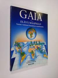 Gaia - elävä maapallo : tunne vastuusi huomisen maailmasta