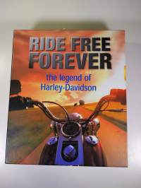 Ride Free Forever : Harley-Davidson, the Legend