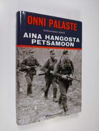 Aina Hangosta Petsamoon : jatkosodan ääniä