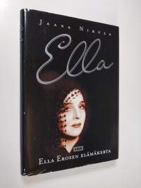 Ella : Ella Erosen elämäkerta