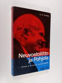 Neuvostoliitto ja Pohjola : puheita ja lausuntoja vuosilta 1956-63