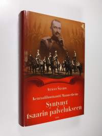 Kenraaliluutnantti Mannerheim : syntynyt tsaarin palvelukseen