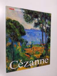 Paul Cezanne : elämä ja tuotanto