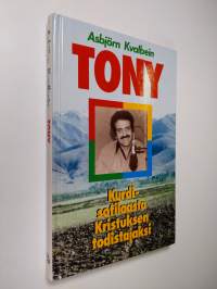 Tony : kurdisotilaasta Kristuksen todistajaksi