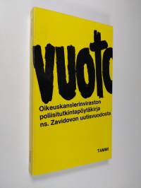 Vuoto : oikeuskanslerinviraston poliisitutkintopöytäkirja ns. Zavidovon uutisvuodosta