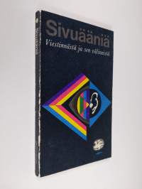 Sivuääniä : Viestinnästä ja sen välineistä