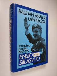 Rauhan asialla Lähi-idässä : muistelmia vuosilta 1967-1979