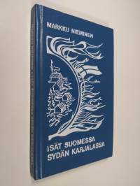 Isät Suomessa sydän Karjalassa : dokumenttiromaani