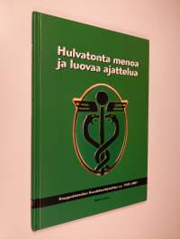 Hulvatonta menoa ja luovaa ajattelua : kauppatieteiden kandidaattiyhdistys ry 1925-2001