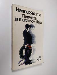 Tienviitta ja muita novelleja : valikoima teoksista Lomapäivä, Kenttäläinen käy talossa ja Kesäleski