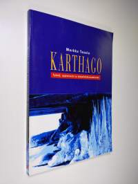 Karthago : työstä, oppimisesta ja työpaikkakiusaamisesta