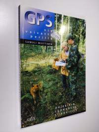 GPS vie vaivatta perille : ohjekirja luonnossa liikkujille
