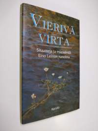 Vierivä virta : sitaatteja ja mietelmiä Eino Leinon runoista