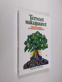 Terveet sukujuuret : miten menneisyys voi parantaa nykyisyyden