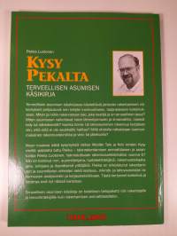 Kysy Pekalta : terveellisen asumisen käsikirja