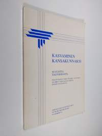 Kasvaminen kansakunnaksi : 50 vuotta talvisodasta