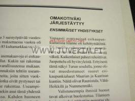 Savupirtistä se alkoi Suomen Omakotiliitto / Varsinais-Suomen Omakotiyhdistysten Piirijärjestö ry (Turun Maakuntamuseo Monisteita 16)