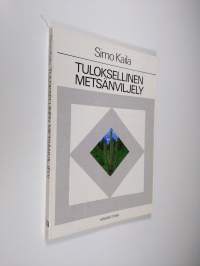 Tuloksellinen metsänviljely : perusteet, suunnittelu, toteutus