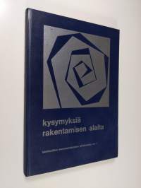 Kysymyksiä rakentamisen alalta : teoksen aineisto perustuu lakimiesliiton koulutuskeskuksen Helsingissä 19-20.5.1970 järjestämään kurssiin Rakentamispäivä 2