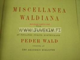 Miscellanea Waldiana till 500-årsminnet av Finlands första boktryckare Peder Wald (numeroitu 65/150)