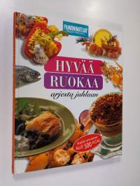 Hyvää ruokaa arjesta juhlaan