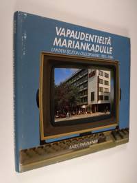 Vapaudentieltä Mariankadulle : Lahden seudun osuuspankki 1935-1984