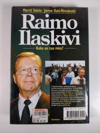 Raimo Ilaskivi : kuka on tuo mies