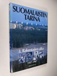 Suomalaisten tarina 3 : Rakentajien aika 1937-1967