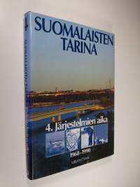 Suomalaisten tarina 4 : Järjestelmien aika