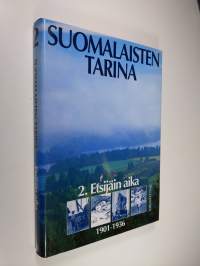 Suomalaisten tarina 2 : Etsijäin aika 1901-1936