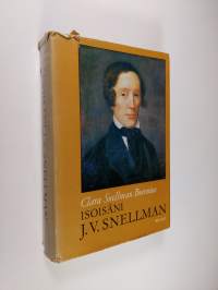 Isoisäni J.V. Snellman : lähikuva